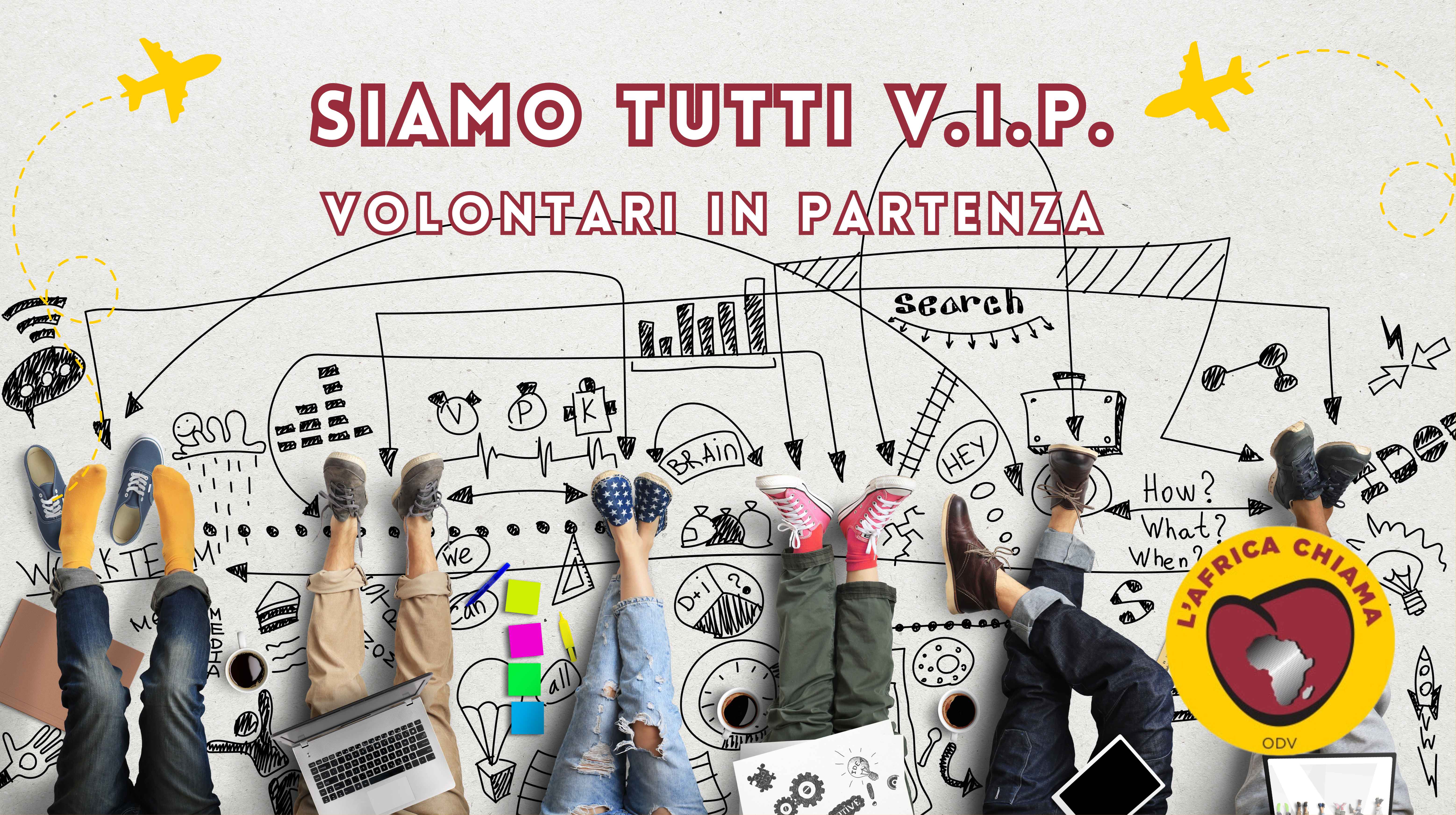 Siamo tutti VIP - Volontari In Partenza di L'Africa Chiama Siamo tutti VIP - Volontari In Partenza-L'Africa Chiama