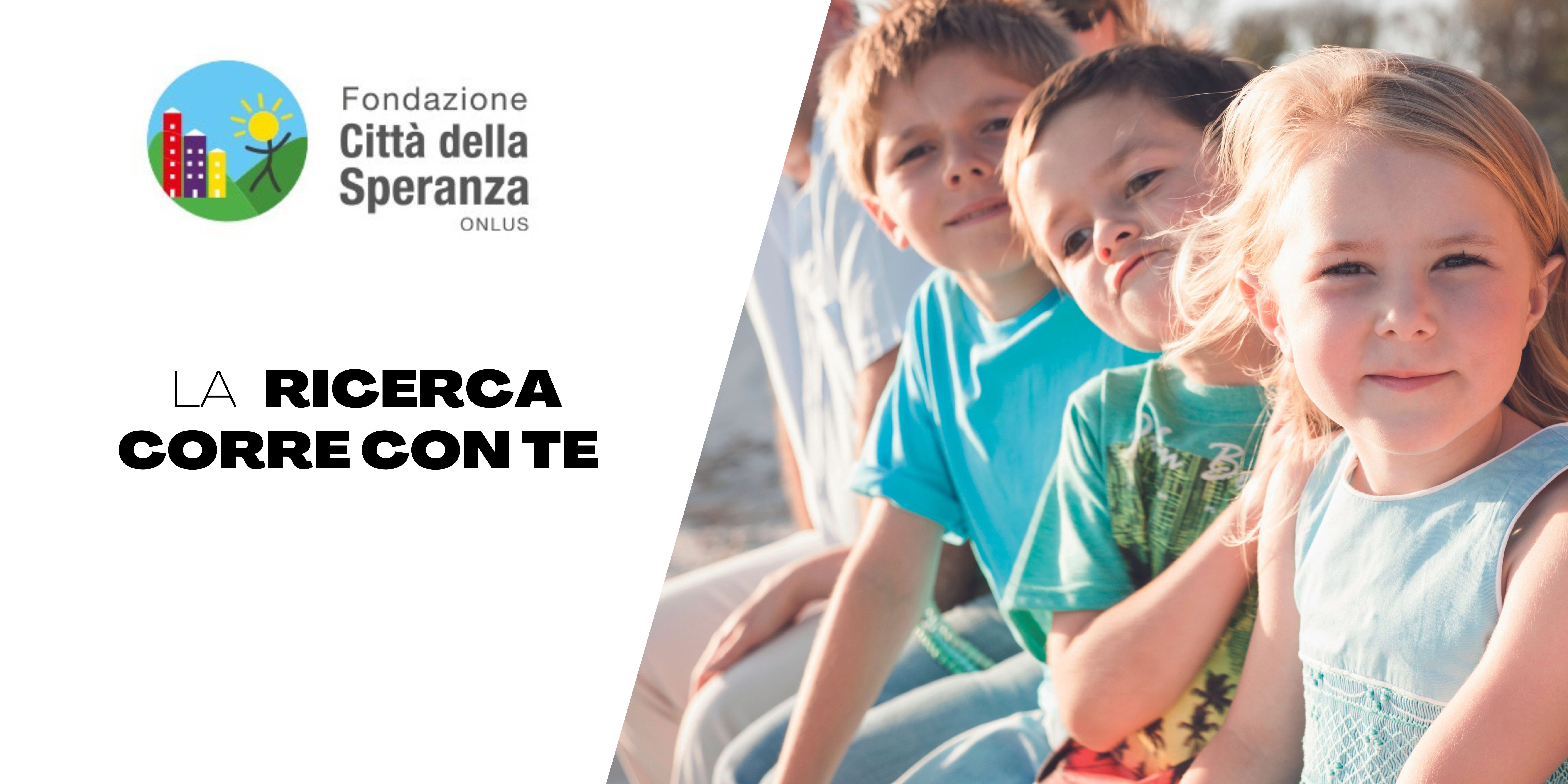 La ricerca corre con te! di Città della Speranza La ricerca corre con te!-Città della Speranza