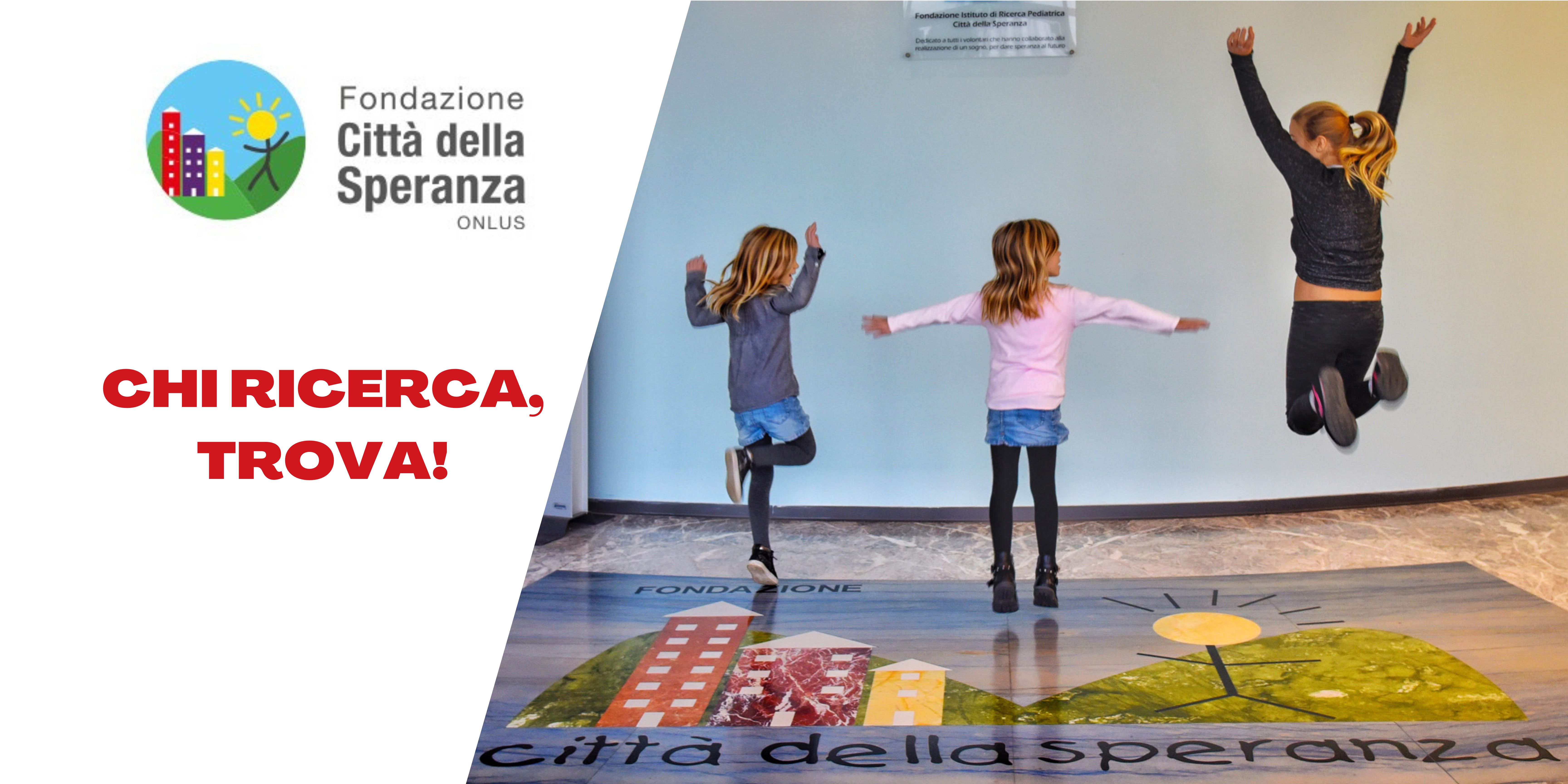 Chi Ricerca, Trova! di Città della Speranza Chi Ricerca, Trova!-Città della Speranza