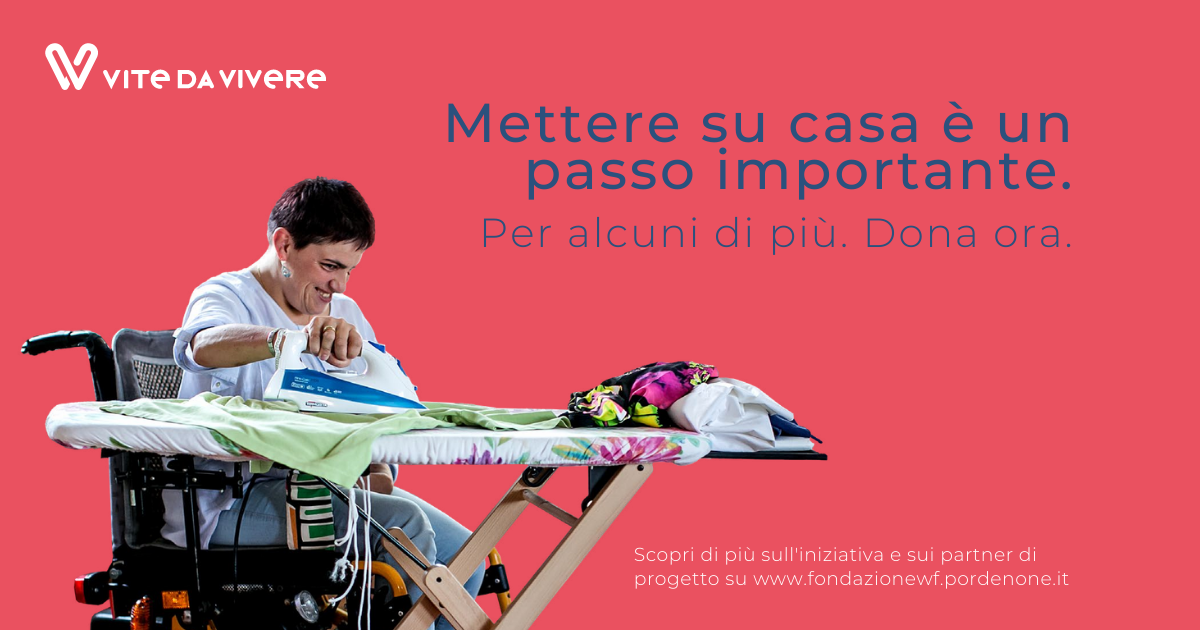 Una Casa per le persone con disabilità di Fondazione Well Fare Pordenone Una Casa per le persone con disabilità-Fondazione Well Fare Pordenone