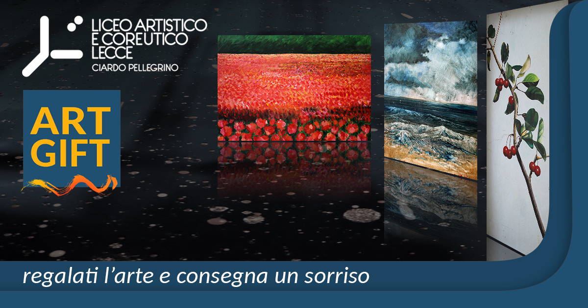 ART GIFT: l'arte per donare un sorriso di Liceo Artistico e Coreutico • Lecce ART GIFT: l'arte per donare un sorriso-Liceo Artistico e Coreutico • Lecce