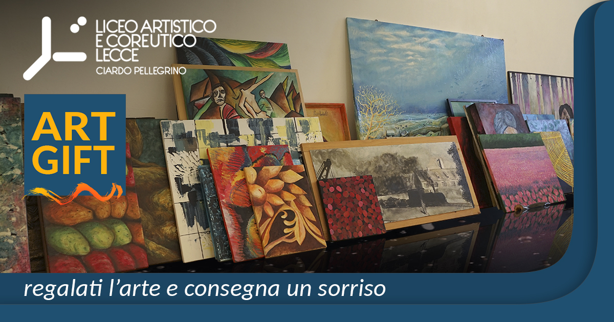 ART GIFT: l'arte per donare un sorriso di Liceo Artistico e Coreutico • Lecce ART GIFT: l'arte per donare un sorriso-Liceo Artistico e Coreutico • Lecce