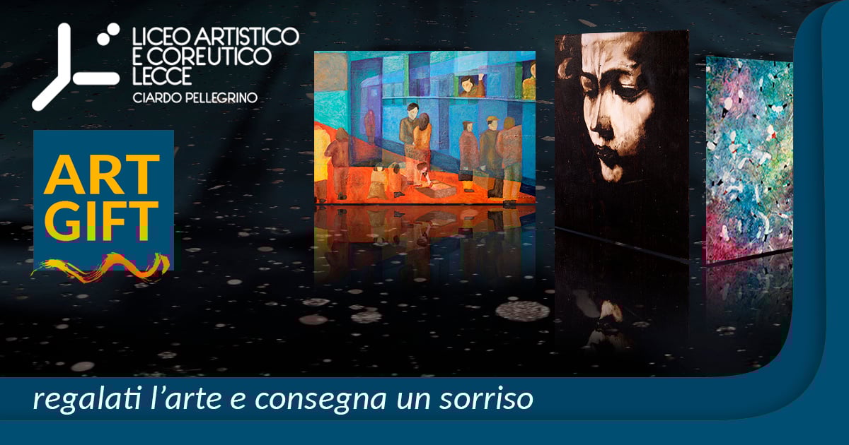 ART GIFT: l'arte per donare un sorriso di Liceo Artistico e Coreutico • Lecce ART GIFT: l'arte per donare un sorriso-Liceo Artistico e Coreutico • Lecce