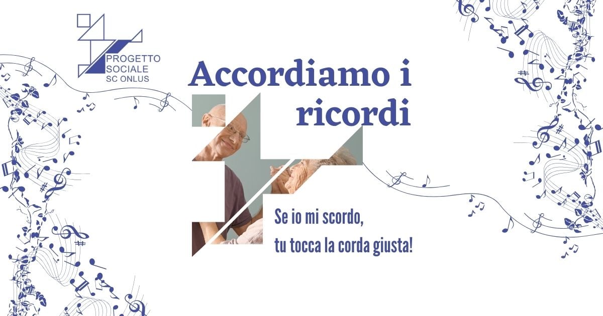 Accordiamo i Ricordi di PROGETTO SOCIALE COOPERATIVA SOCIALE Accordiamo i Ricordi-PROGETTO SOCIALE COOPERATIVA SOCIALE
