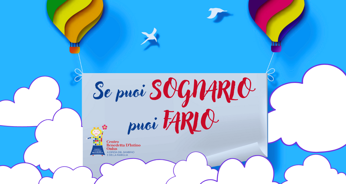 Se puoi sognarlo, puoi farlo! di Centro Benedetta D'Intino Onlus Se puoi sognarlo, puoi farlo!-Centro Benedetta D'Intino Onlus