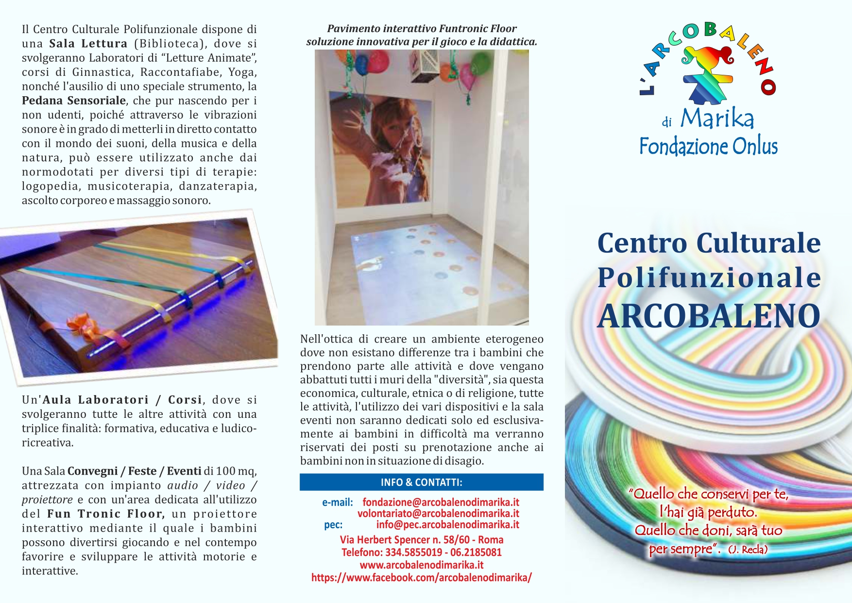 Sostieni il centro culturale di Marika di Fondazione L'Arcobaleno di Marika Onlus Sostieni il centro culturale di Marika-Fondazione L'Arcobaleno di Marika Onlus