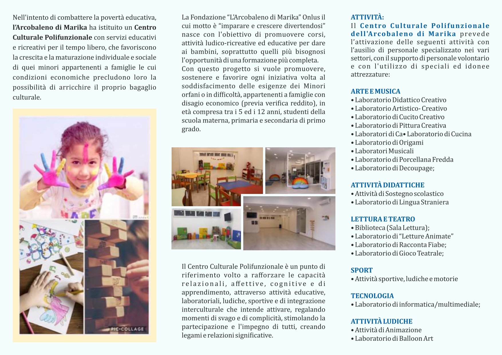 Sostieni il centro culturale di Marika di Fondazione L'Arcobaleno di Marika Onlus Sostieni il centro culturale di Marika-Fondazione L'Arcobaleno di Marika Onlus