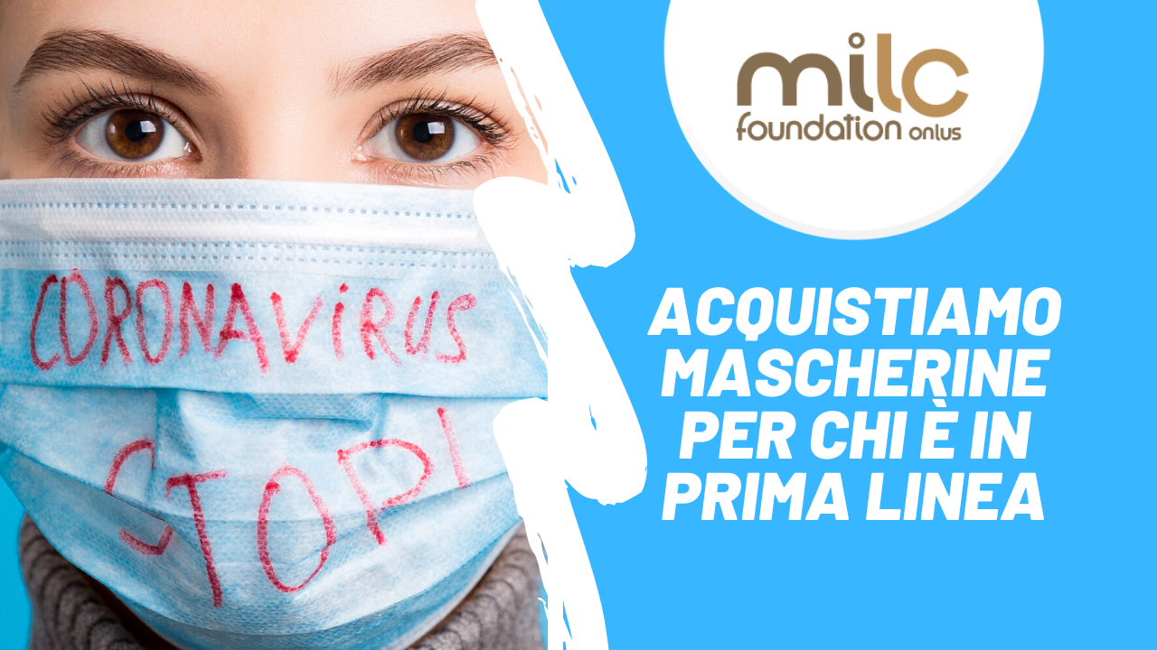 Mascherine per chi è in prima linea! di Fondazione Milc ONLUS Mascherine per chi è in prima linea!-Fondazione Milc ONLUS